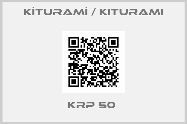 KİTURAMİ / KITURAMI-KRP 50 