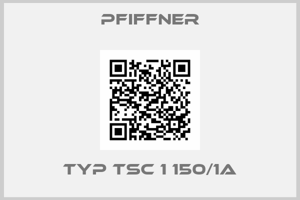 pfiffner-Typ TSC 1 150/1A
