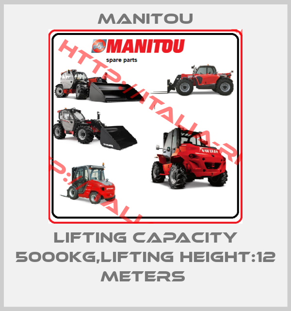 Manitou-LIFTING CAPACITY 5000KG,LIFTING HEIGHT:12 METERS 