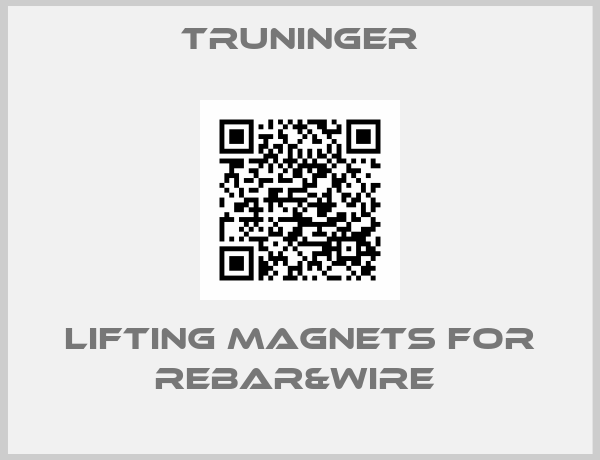 Truninger-LIFTING MAGNETS FOR REBAR&WIRE 