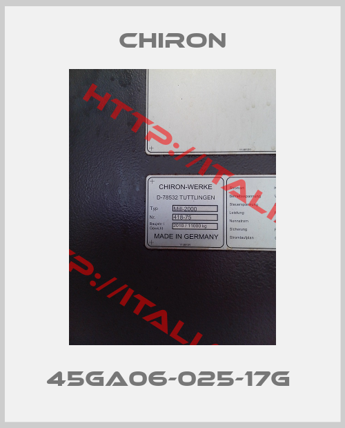 Chiron-45GA06-025-17G 