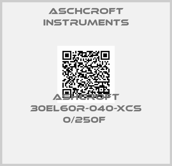 Aschcroft Instruments-ASHCROFT 30EL60R-040-XCS 0/250F 