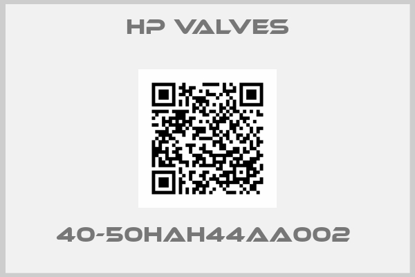HP Valves-40-50HAH44AA002 