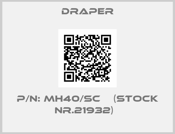 Draper-P/N: MH40/SC    (Stock Nr.21932)  