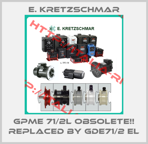 E. Kretzschmar-GPME 71/2L Obsolete!! Replaced by GDE71/2 EL