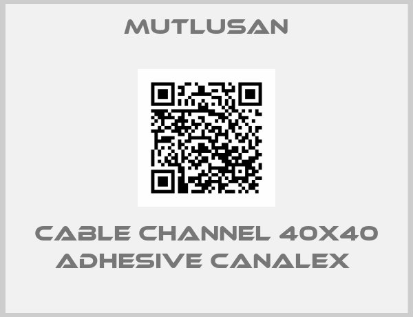 Mutlusan-CABLE CHANNEL 40X40 ADHESIVE CANALEX 