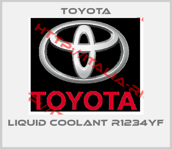 Toyota-LIQUID COOLANT R1234YF 