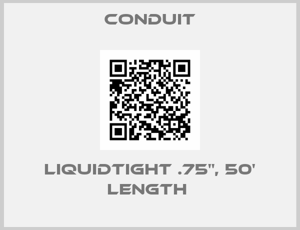 Conduit-LIQUIDTIGHT .75", 50' LENGTH 