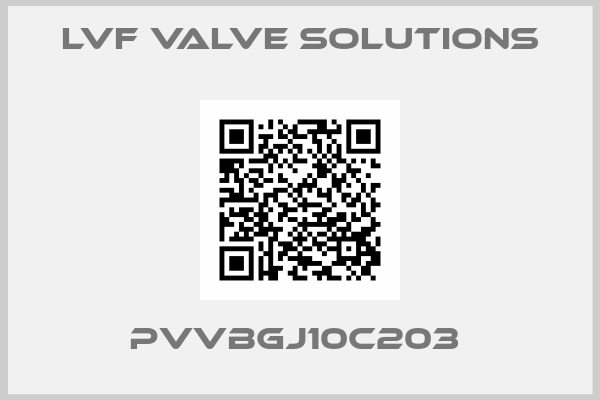 LVF VALVE SOLUTIONS-PVVBGJ10C203 