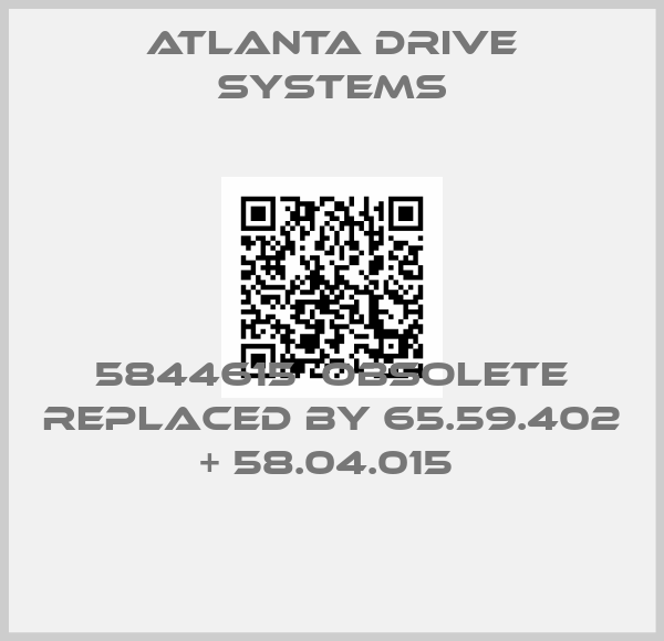 Atlanta Drive Systems-5844615  obsolete replaced by 65.59.402 + 58.04.015 