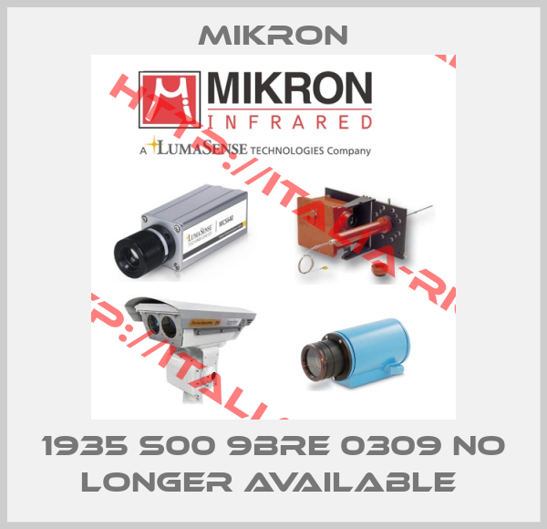 Mikron-1935 S00 9BRE 0309 no longer available 