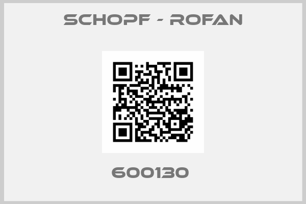 SCHOPF - ROFAN-600130 