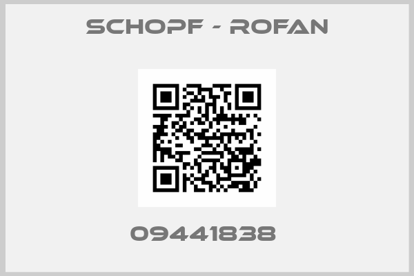 SCHOPF - ROFAN-09441838 