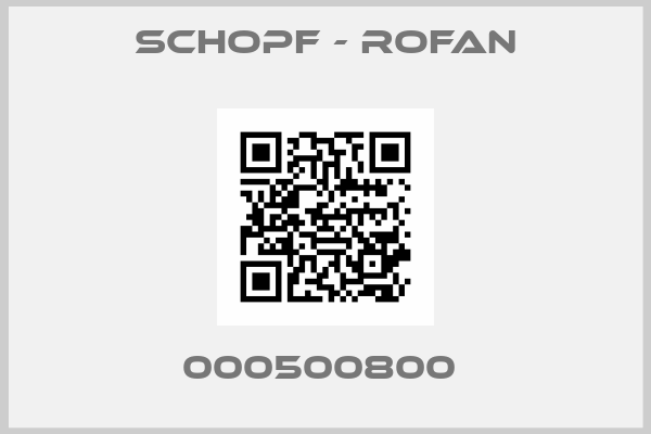 SCHOPF - ROFAN-000500800 