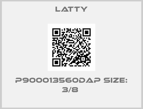 Latty-P900013560DAP size: 3/8 