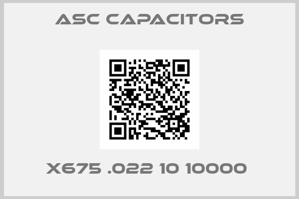 ASC Capacitors-X675 .022 10 10000 