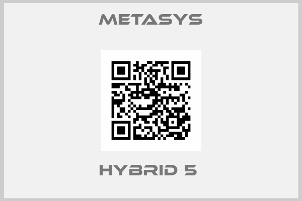METASYS- hybrid 5 