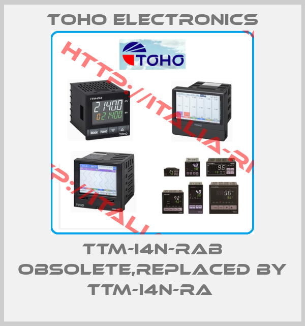 Toho Electronics-TTM-i4N-RAB obsolete,replaced by TTM-i4N-RA 
