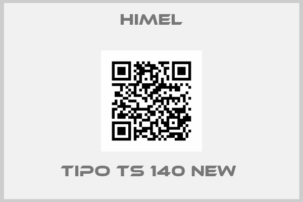 Himel- Tipo TS 140 new 