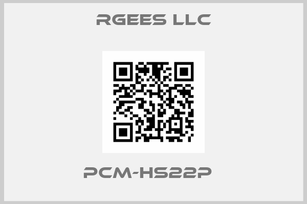 Rgees Llc-PCM-HS22P  