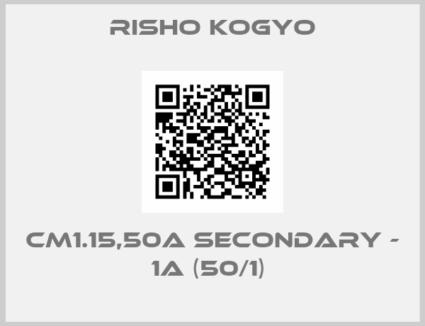 Risho Kogyo-CM1.15,50A SECONDARY - 1A (50/1) 