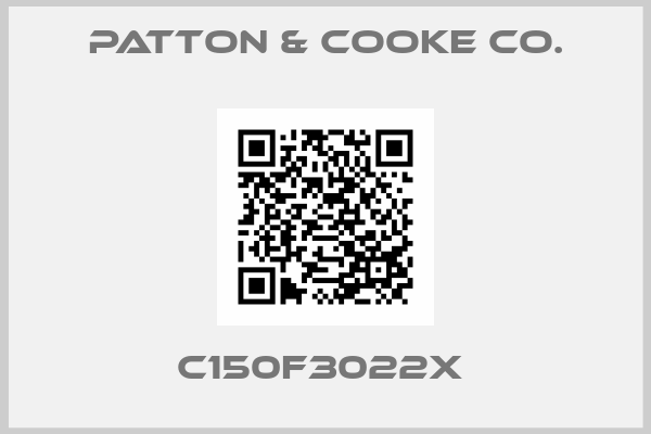 Patton & Cooke Co.-C150F3022x 