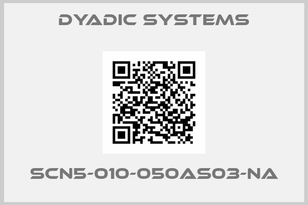 Dyadic Systems-SCN5-010-050AS03-NA
