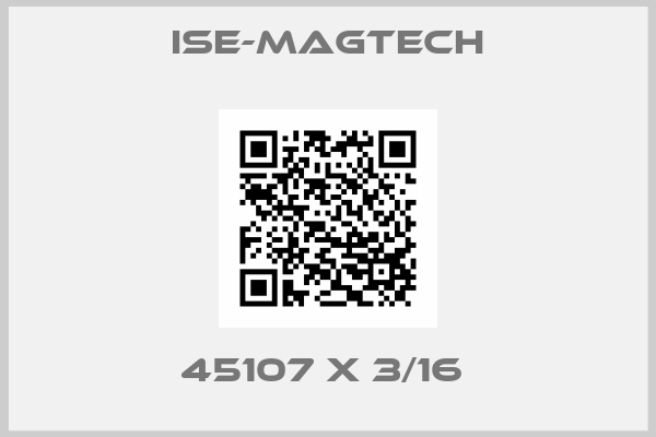 ISE-MAGTECH-45107 X 3/16 