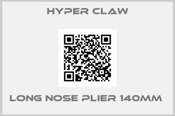 Hyper Claw-LONG NOSE PLIER 140MM 