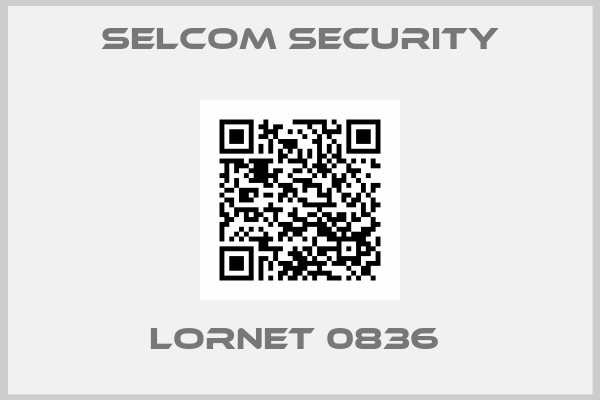 SELCOM SECURITY-LORNET 0836 