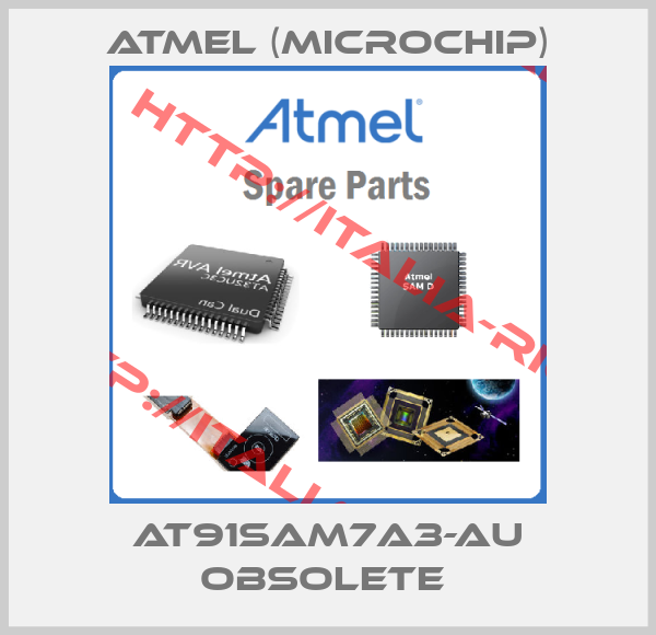Atmel (Microchip)-AT91SAM7A3-AU obsolete 