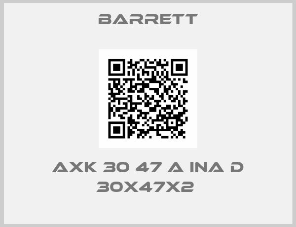 BARRETT-AXK 30 47 A INA D 30X47X2 