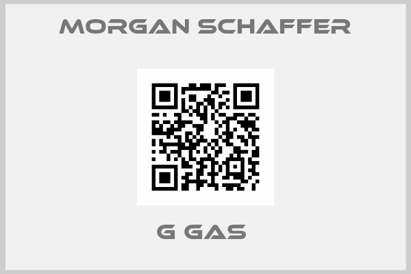Morgan Schaffer-G gas 