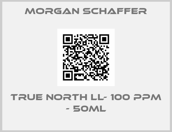 Morgan Schaffer-True North LL- 100 ppm - 50ml