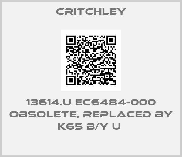 Critchley-13614.U EC6484-000 obsolete, replaced by K65 B/Y U 