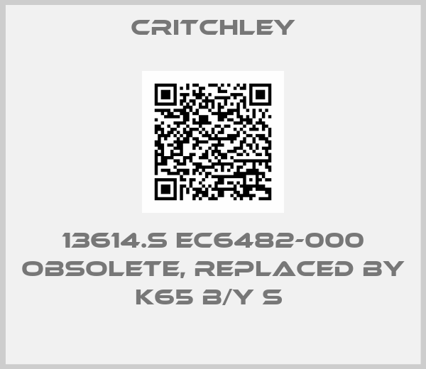 Critchley-13614.S EC6482-000 obsolete, replaced by K65 B/Y S 