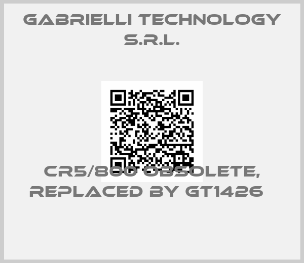 Gabrielli Technology s.r.l.-CR5/800 obsolete, replaced by GT1426  