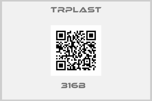 TRPlast-316B  