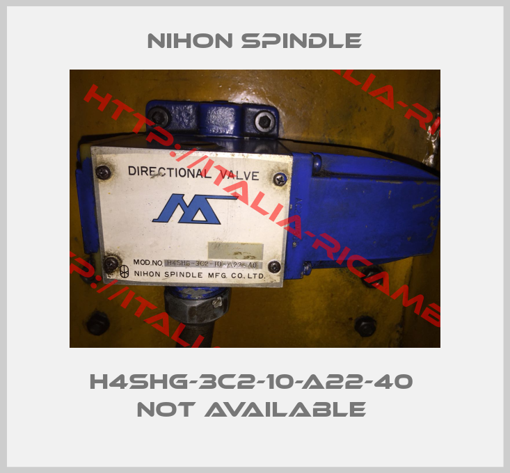 NIHON SPINDLE-H4SHG-3C2-10-A22-40  not available 