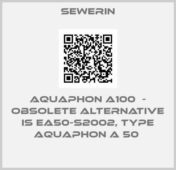 Sewerin-Aquaphon A100  - obsolete alternative is EA50-S2002, type AQUAPHON A 50 