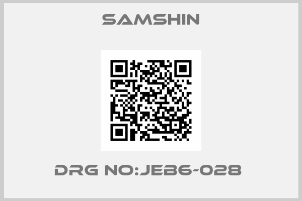 SAMSHIN-DRG NO:JEB6-028 