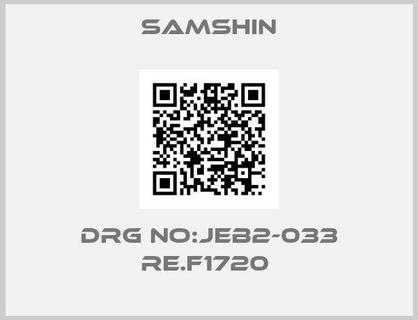 SAMSHIN-DRG NO:JEB2-033 RE.F1720 