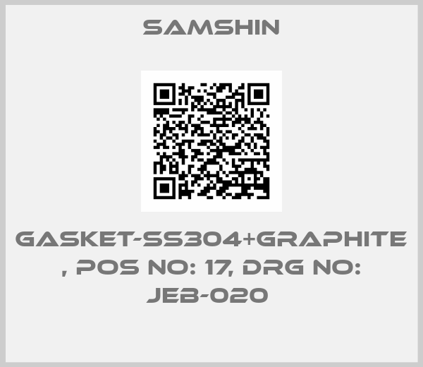 SAMSHIN-GASKET-SS304+GRAPHITE , POS NO: 17, DRG NO: JEB-020 