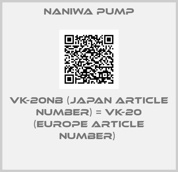 NANIWA PUMP-VK-20NB (Japan article number) = VK-20 (Europe article number) 