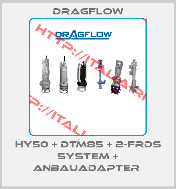 Dragflow-HY50 + DTM85 + 2-FRDS System + Anbauadapter 