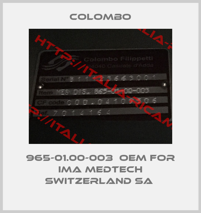 COLOMBO-965-01.00-003  OEM for IMA MEDTECH SWITZERLAND SA 
