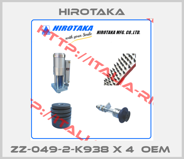 Hirotaka-ZZ-049-2-K938 x 4  OEM 
