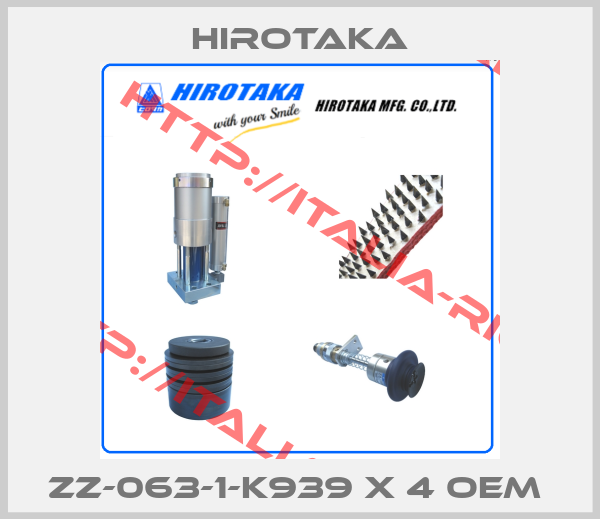 Hirotaka-ZZ-063-1-K939 x 4 OEM 