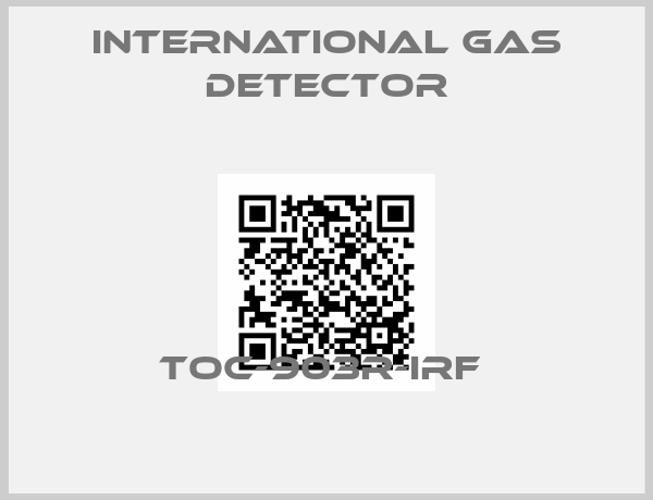 INTERNATIONAL GAS DETECTOR-TOC-903R-IRF 