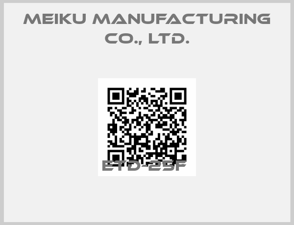 Meiku Manufacturing Co., Ltd.-ETD-25F 
